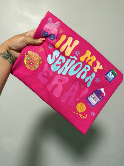 IN MY SEÑORA ERA!