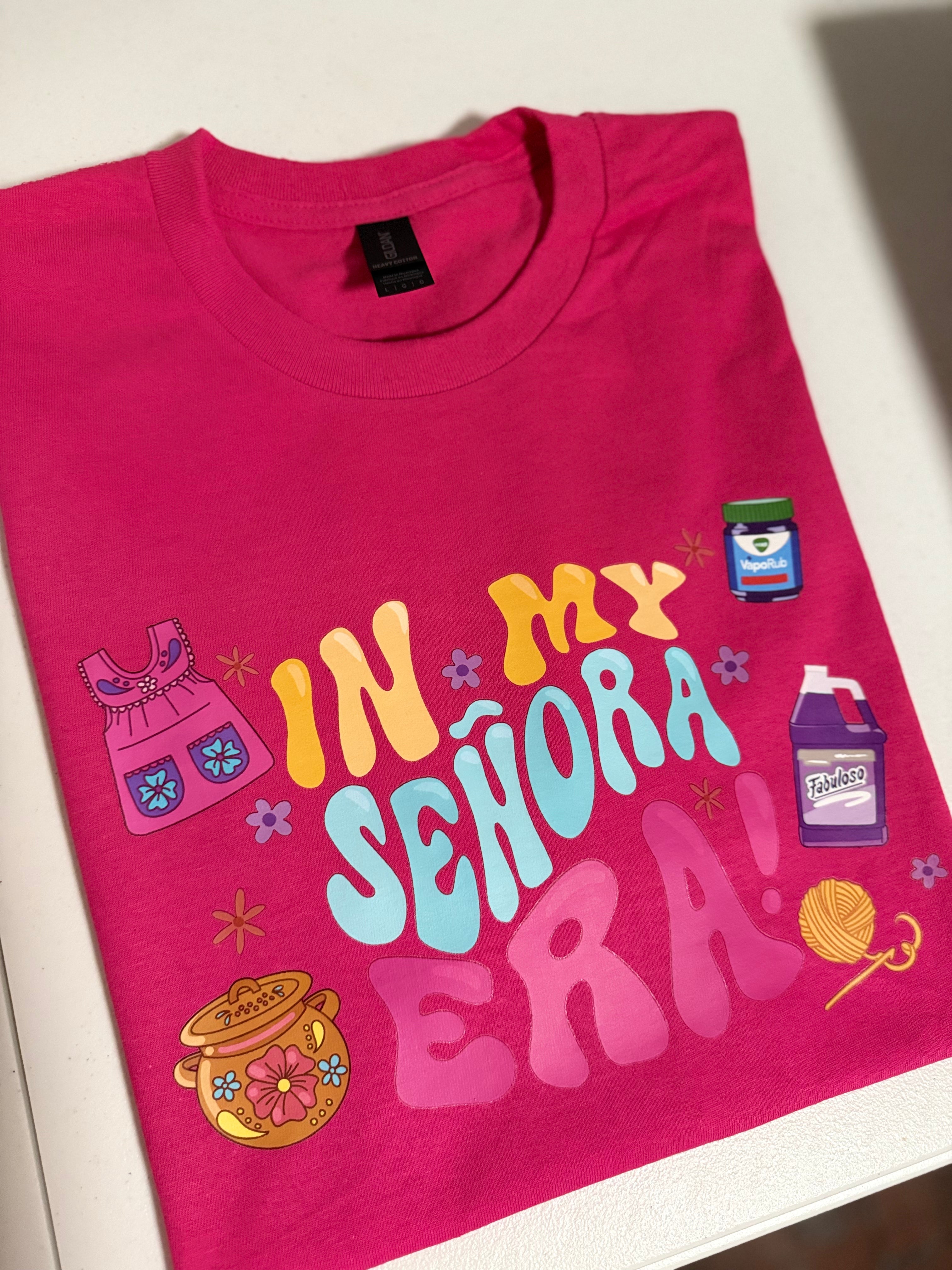 IN MY SEÑORA ERA!