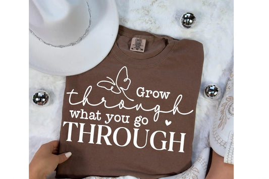 Grow through what you go through